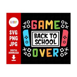 game over back to school, back to school svg, gaming svg, kid back to school, svg files for cricut, digital download, in