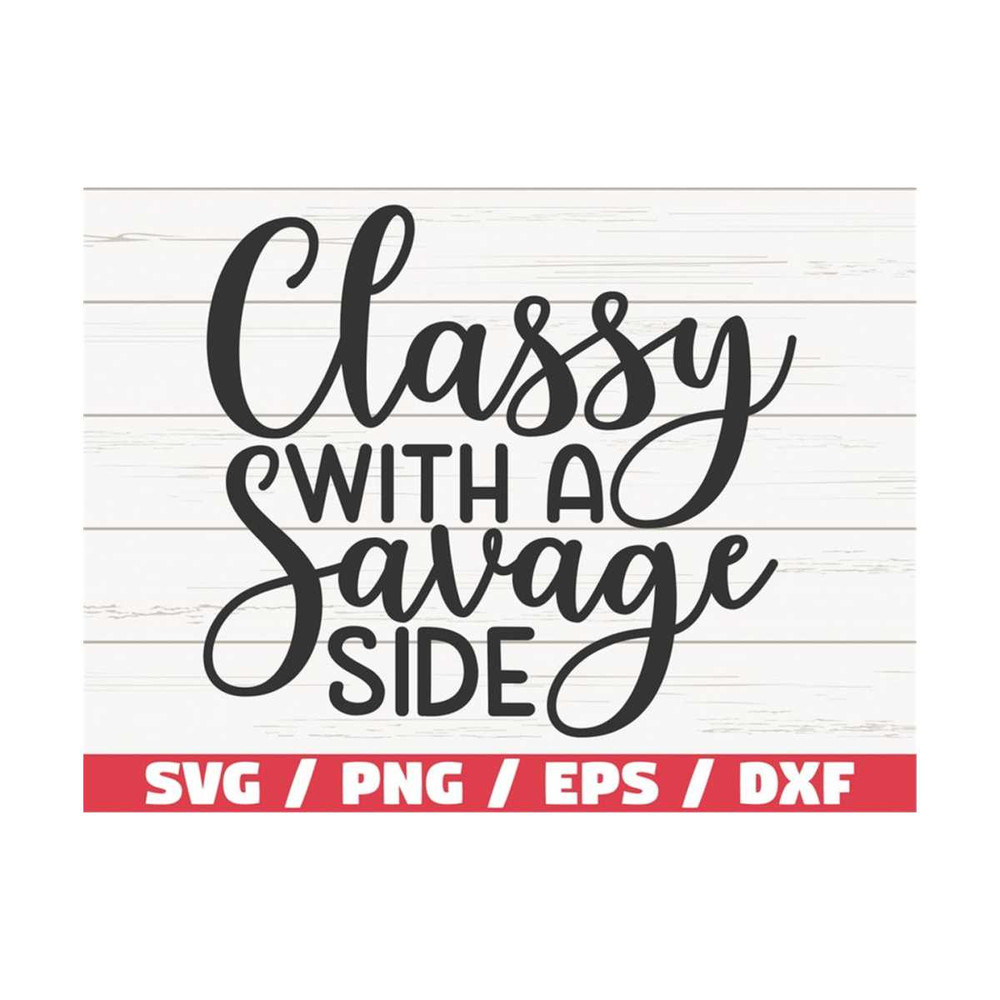 MR-289202382537-classy-with-a-savage-side-svg-cut-file-cricut-commercial-image-1.jpg