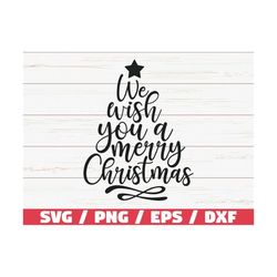 we wish you a merry christmas svg / christmas tree svg / cut file / cricut / commercial use / silhouette / dxf file / ch