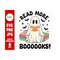 MR-289202382543-read-more-boooooks-booooks-svg-funny-halloween-svg-ghost-image-1.jpg