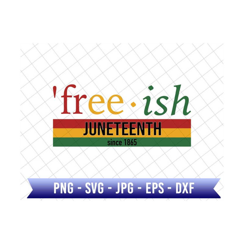 MR-289202382912-free-ish-juneteenth-since-1865-svg-juneteenth-svg-black-image-1.jpg