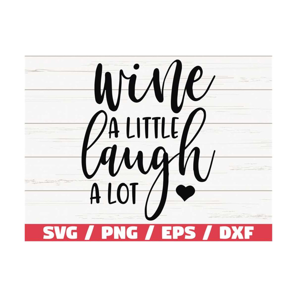 MR-28920238328-wine-a-little-laugh-a-lot-svg-cut-file-cricut-image-1.jpg