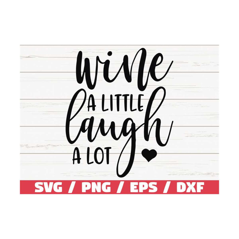 MR-28920238328-wine-a-little-laugh-a-lot-svg-cut-file-cricut-image-1.jpg
