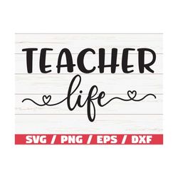 Teacher Life SVG / Teacher svg / Commercial use / Cut File / Cricut / Silhouette / Printable / Vector