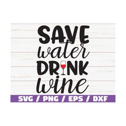 save water drink wine svg / cut file / cricut / commercial use / silhouette / clip art / vector / funny wine saying / wi