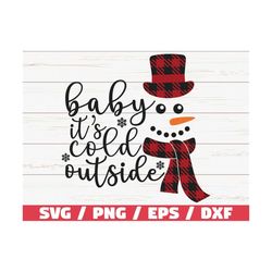 baby it's cold outside svg / buffalo plaid snowman svg / cut file / cricut / commercial use / silhouette / dxf file / ch