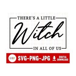 there's a little, witch in all of us, happyhalloween, magic witch, basic witch, svg digital download, instant downloads