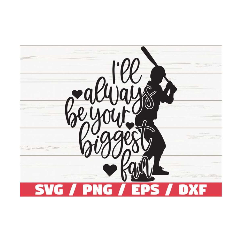 MR-289202384035-ill-always-be-your-biggest-fan-svg-cut-file-cricut-image-1.jpg