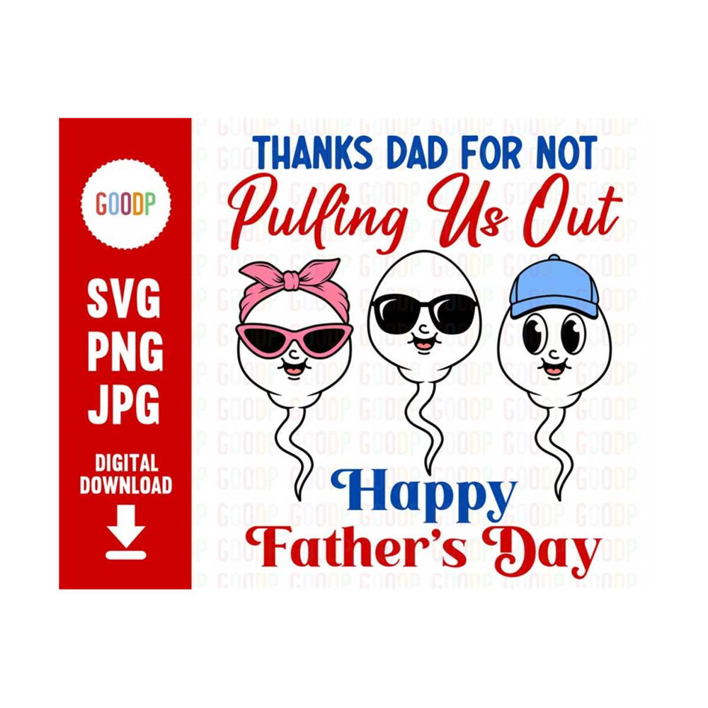 MR-289202384210-thanks-dad-for-not-pulling-out-funny-sperm-png-dad-thank-you-image-1.jpg