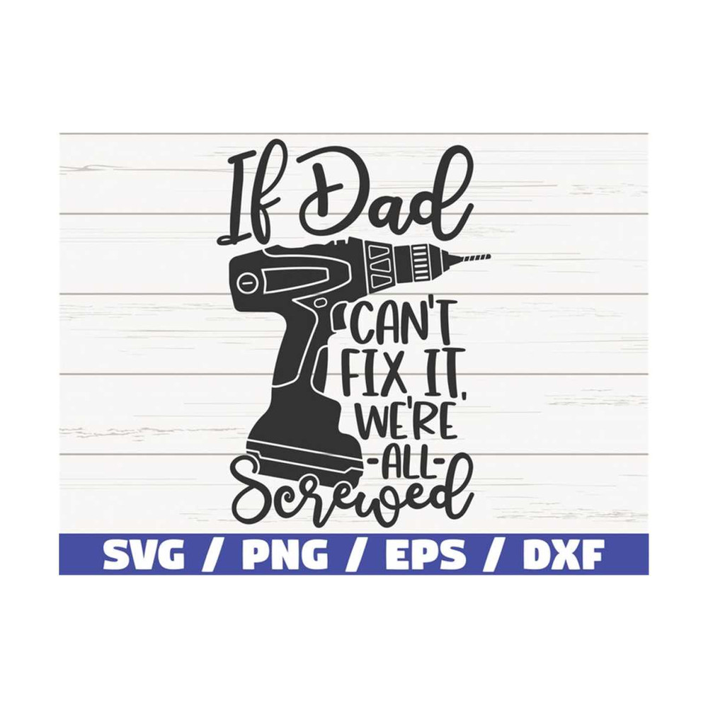 MR-289202385458-if-dad-cant-fix-it-were-all-screwed-svg-cut-file-image-1.jpg