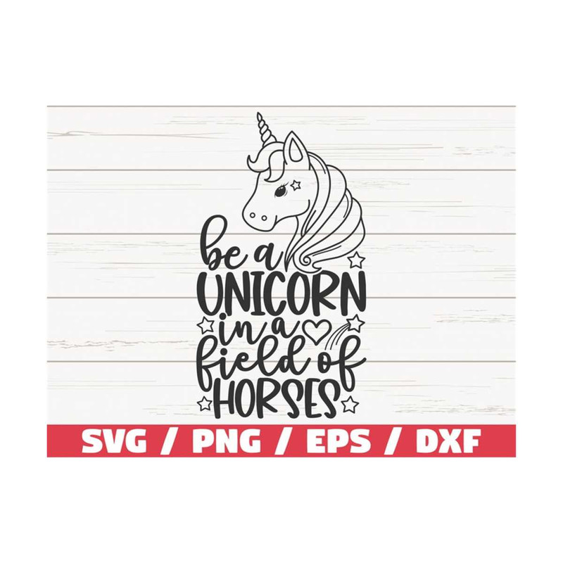 MR-28920239056-be-a-unicorn-in-a-field-of-horses-svg-cut-file-cricut-image-1.jpg