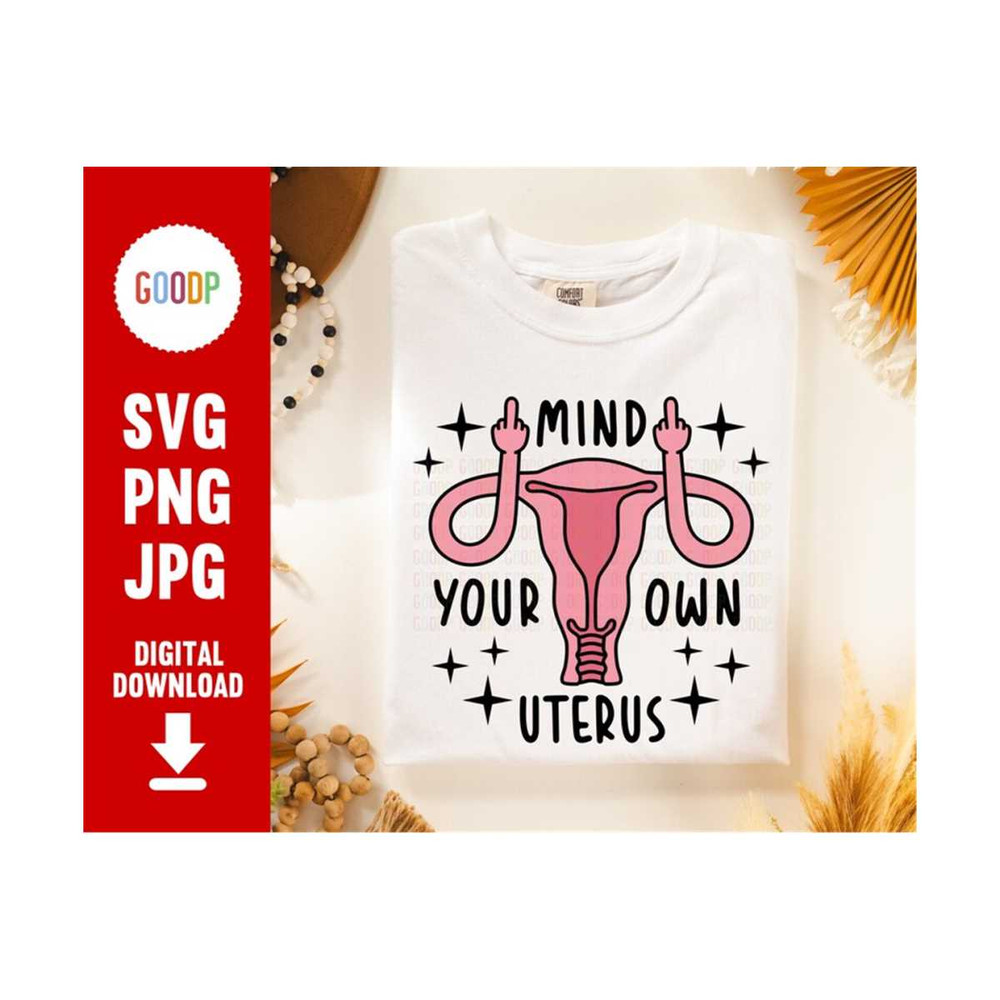 MR-28920239810-mind-your-own-uterus-my-body-my-choice-feminist-svg-uterus-image-1.jpg