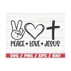 peace love jesus svg / christian svg / cut file / cricut / commercial use / silhouette / religious svg