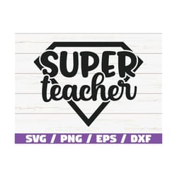 super teacher svg / cut file / cricut / commercial use / silhouette / dxf file / teacher shirt / school svg / teacher gi