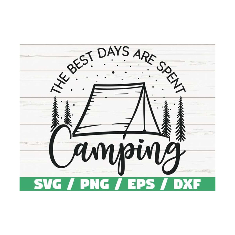 MR-289202391530-the-best-days-are-spent-camping-svg-cut-file-cricut-image-1.jpg