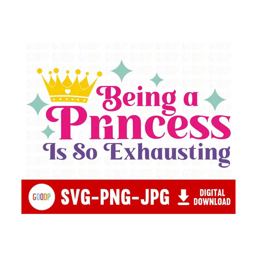 MR-289202391548-being-a-princess-is-exhausting-a-princess-was-born-svg-the-image-1.jpg