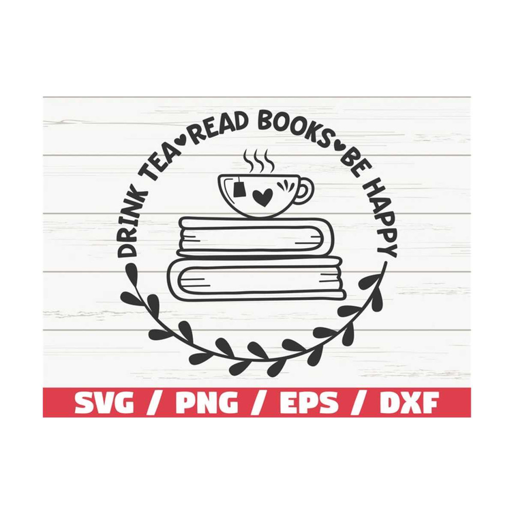 MR-289202392152-drink-tea-read-books-be-happy-svg-cut-file-cricut-clip-image-1.jpg