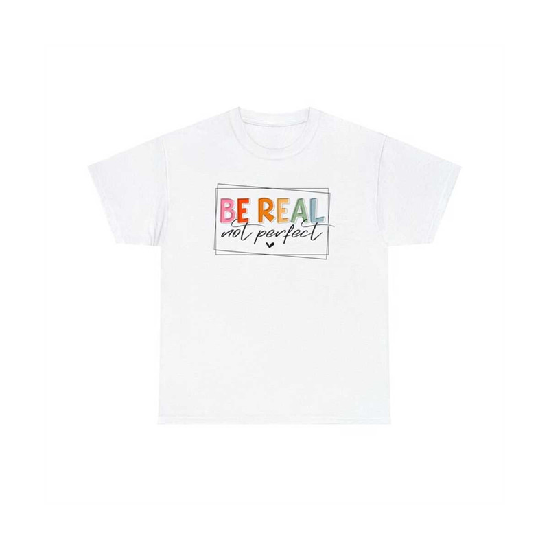 MR-289202392645-be-real-not-perfect-tee-image-1.jpg