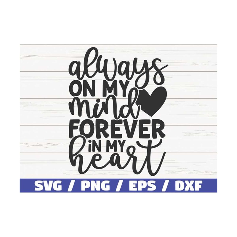 MR-289202392845-always-on-my-mind-forever-in-my-heart-svg-cut-file-cricut-image-1.jpg