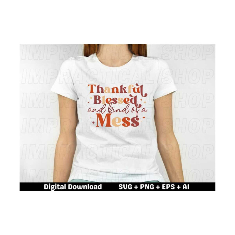 MR-289202392859-thankful-blessed-and-kind-of-a-mess-svg-christmas-quote-image-1.jpg