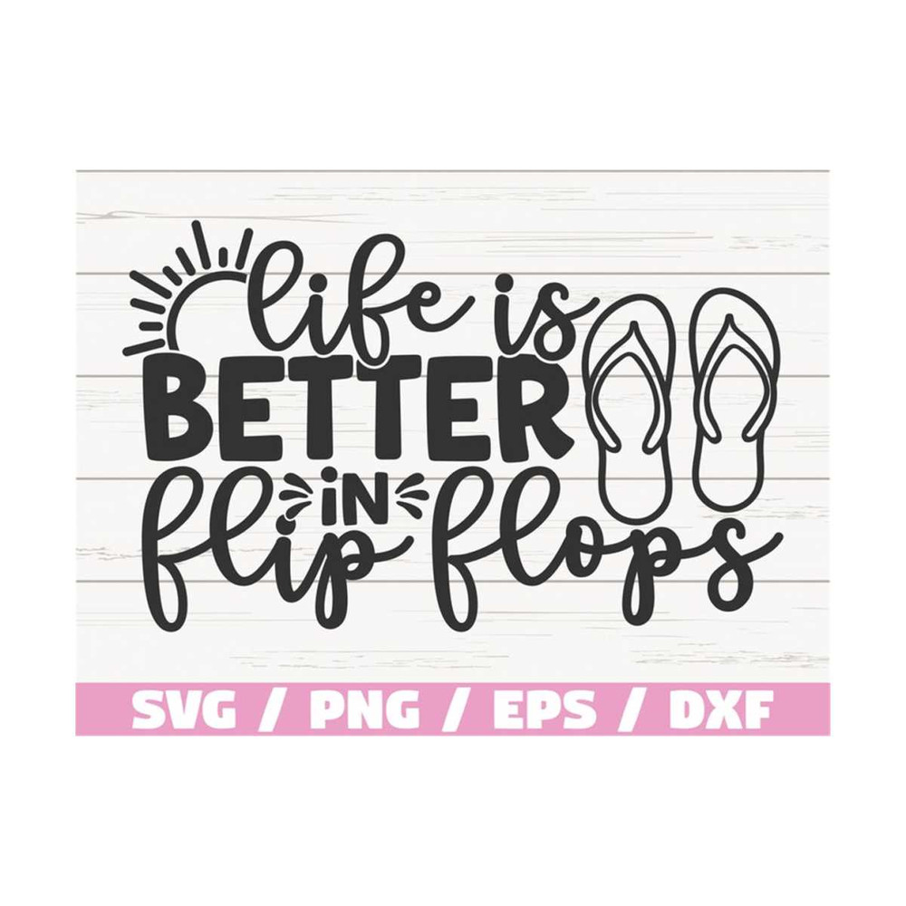 MR-289202393812-life-is-better-in-flip-flops-svg-cut-file-cricut-image-1.jpg