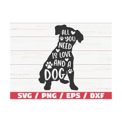 All You Need Is Love And A Dog SVG / Cut File / Cricut / Commercial use / Silhouette / Dog Mom SVG / Fur Mom SVG / Labra