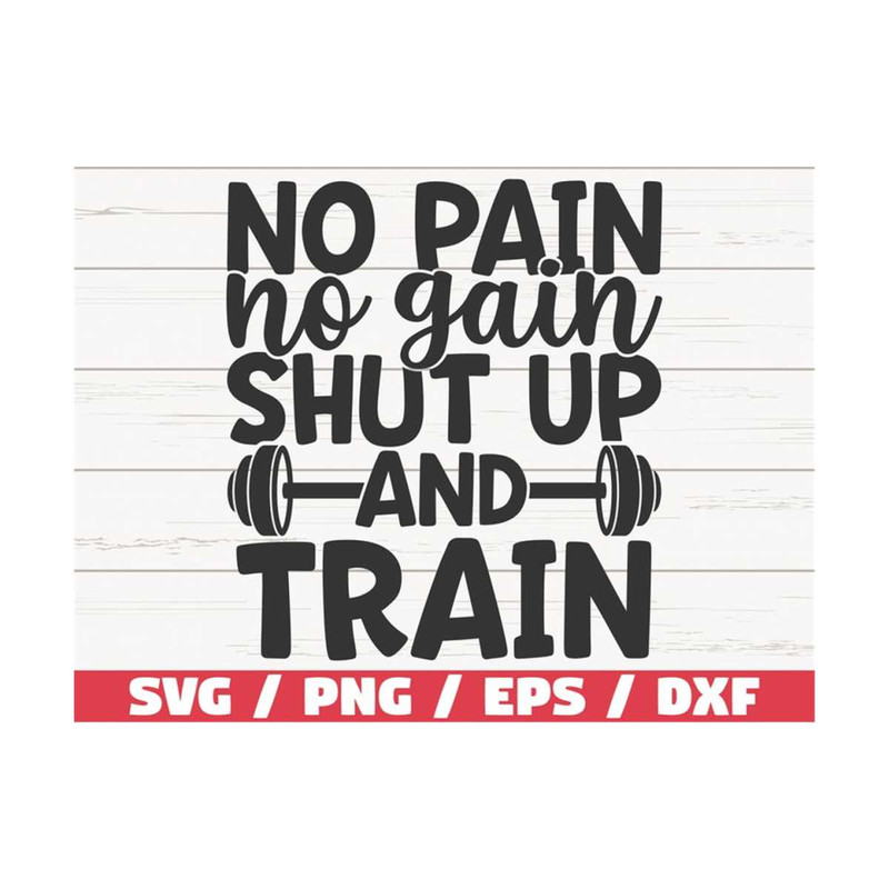 MR-289202394337-no-pain-no-gain-shut-up-and-train-svg-cut-file-cricut-image-1.jpg