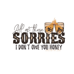 All Of There Sorries I Don't Whiskey Svg, Whiskey Svg, Whiskey Clipart, Western Whiskey Png File Cut Digital Download