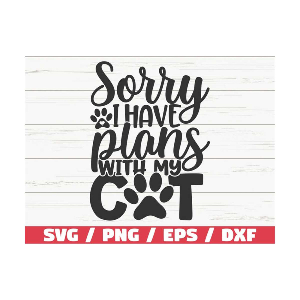 MR-289202394723-sorry-i-have-plans-with-my-cat-svg-cut-file-cricut-image-1.jpg