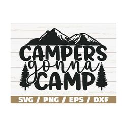 campers gonna camp svg / cut file / cricut / commercial use / silhouette / camping shirt svg / camp squad svg / camper s