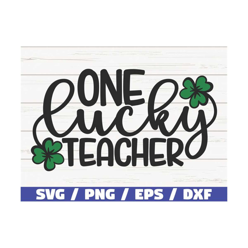 MR-28920239490-one-lucky-teacher-svg-st-patricks-day-svg-cut-file-image-1.jpg