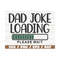 MR-289202395253-dad-joke-loading-svg-cut-file-cricut-commercial-use-image-1.jpg