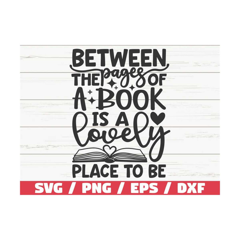 MR-289202395255-between-the-pages-of-a-book-is-a-lovely-place-to-be-svg-cut-image-1.jpg