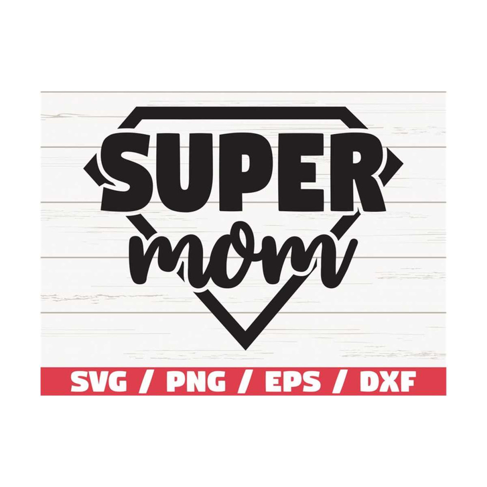 MR-289202395441-super-mom-svg-commercial-use-cut-files-cricut-clipart-image-1.jpg