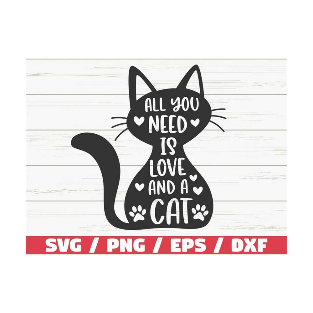 MR-28920239571-all-you-need-is-love-and-a-cat-svg-cut-file-cricut-image-1.jpg