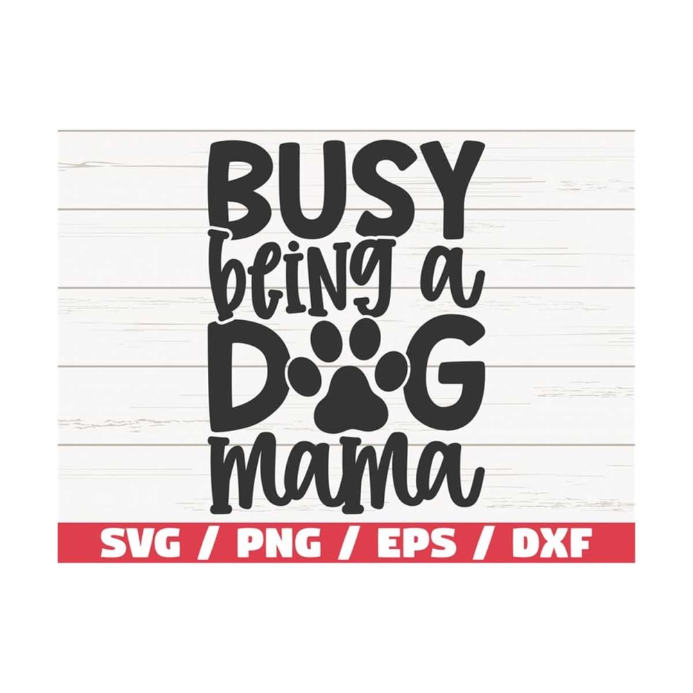 MR-289202310117-busy-being-a-dog-mama-svg-cut-file-cricut-commercial-use-image-1.jpg