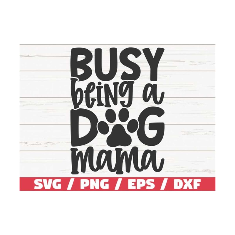 MR-289202310117-busy-being-a-dog-mama-svg-cut-file-cricut-commercial-use-image-1.jpg