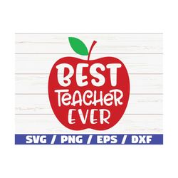 best teacher ever svg / cut file / commercial use / cricut / silhouette cameo / printable / vector / teacher shirt