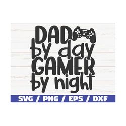 dad by day gamer by night svg / cut file / cricut / commercial use / instant download / clip art / father's day svg / da