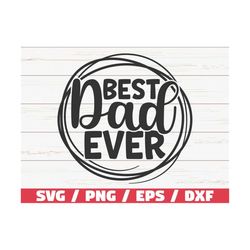 best dad ever svg / cut file / cricut / commercial use / instant download / father's day svg / daddy svg / funny dad shi