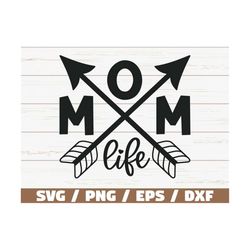 Mom Life SVG / Cut File / Cricut / Commercial use / Silhouette / Clip art / Vector / Printable / Mom Shirt / Mom Arrow S