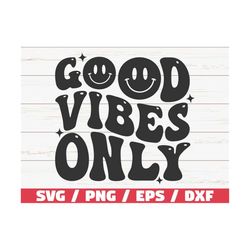 good vibes only svg / retro wavy text svg / cut file / cricut / hippie svg / instant download