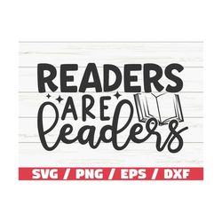 Readers Are Leaders Svg / Cut File / Cricut / Clip Art / Commercial Use / Reading Svg / Book Quote / Book Addiction Svg