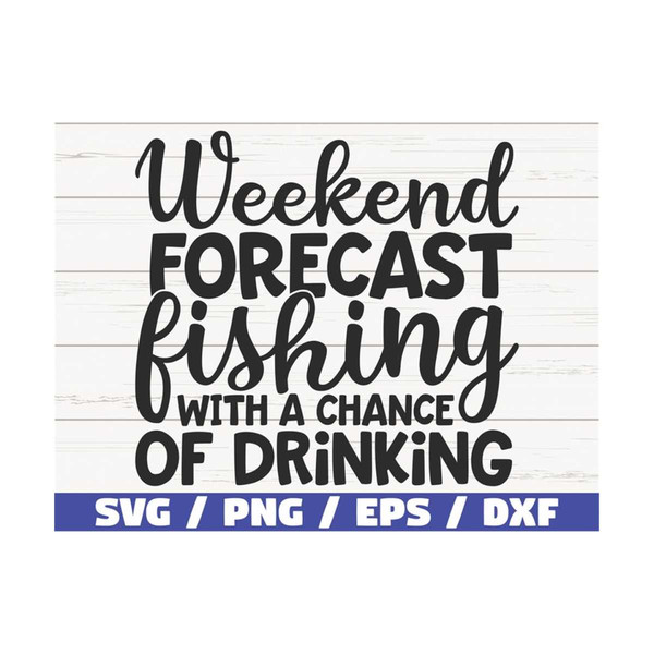 MR-2892023103056-weekend-forecast-fishing-with-a-chance-of-drinking-svg-cut-image-1.jpg