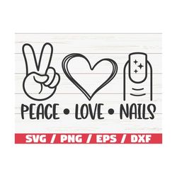 Peace Love Nails Svg / Nail Tech Svg / Cut File / Cricut / Commercial Use / Instant Download / Silhouette / Clip Art / N