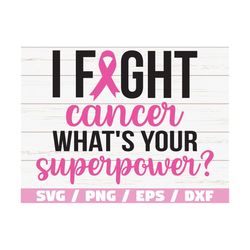 I Fight Cancer Svg / Cut File / Cricut / Commercial Use / Silhouette / Vector / Cancer Svg / Breast Cancer Svg / Awarene