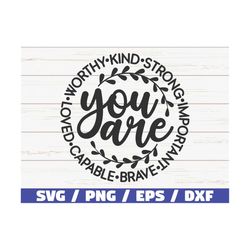 You Are Worthy Kind Strong Important Capable Loved Svg / Cut File / Commercial Use / Instant Download / Motivational Svg
