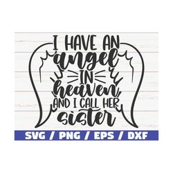 I Have An Angel In Heaven And I Call Her Sister Svg / Cut File / Cricut / Commercial Use / Instant Download / Silhouette