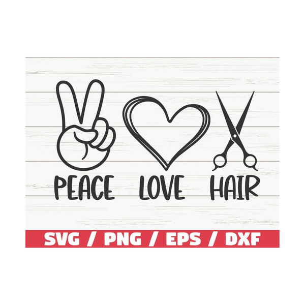 MR-289202310360-peace-love-hair-svg-hairstylist-svg-cut-file-cricut-image-1.jpg