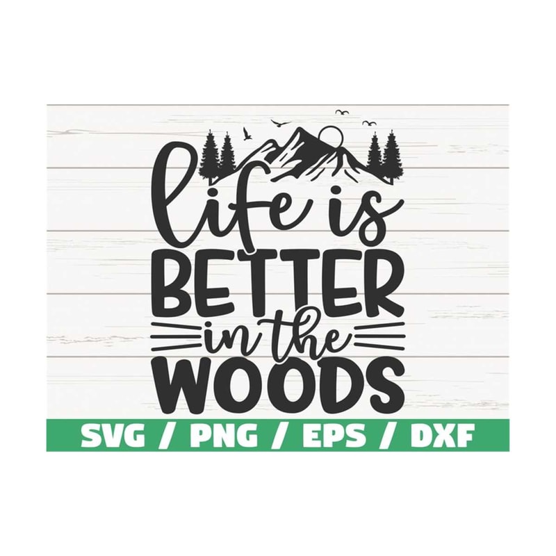 MR-2892023104346-life-is-better-in-the-woods-svg-cut-file-cricut-image-1.jpg